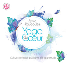 Cargar imagen en el visor de la galería, Yoga du cœur, Vol. 2 : Cultivez l'énergie puissante de la gratitude (CD)