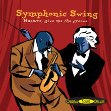 Charger l'image dans la galerie, Symphonic Swing - Maestro, Give Me the Groove (CD)
