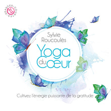 Cargar imagen en el visor de la galería, Yoga du cœur, Vol. 2 : Cultivez l&#39;énergie puissante de la gratitude (CD)
