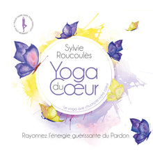 Load image into Gallery viewer, Yoga du cœur, Vol. 3 : Rayonnez l&#39;énergie guérissante du pardon (CD)
