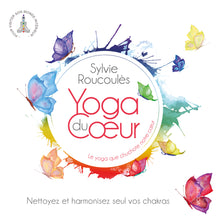 Load image into Gallery viewer, Yoga du cœur, Vol. 4 : Nettoyez et harmonisez seul vos chakras (CD)

