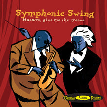 Cargar imagen en el visor de la galería, Symphonic Swing - Maestro, Give Me the Groove (CD)
