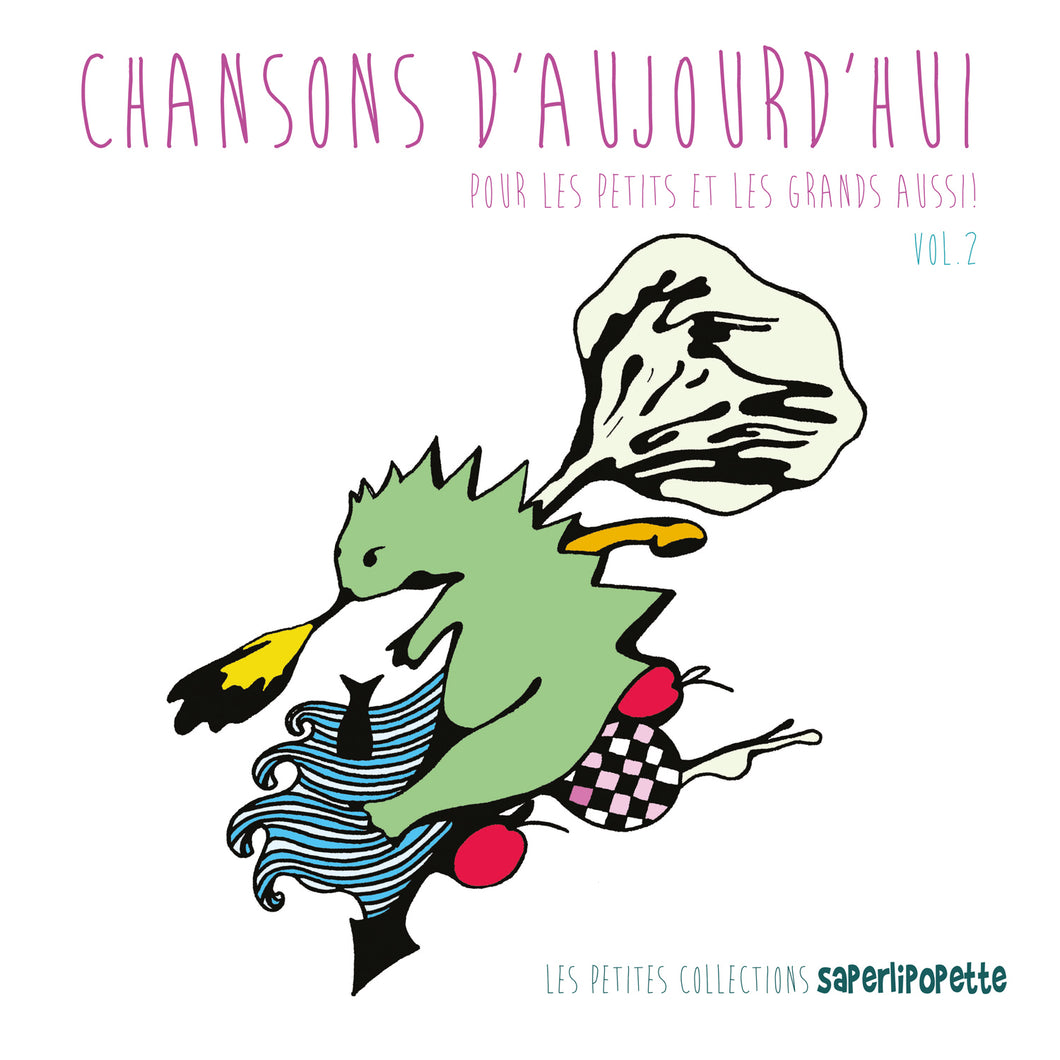 Chansons d'aujourd'hui pour les petits et les grands aussi, Vol. 2 (CD)